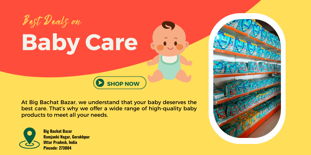 baby care at Big Bachat Bazar, visit us today at Ramjanki Nagar, Gorakhpur.